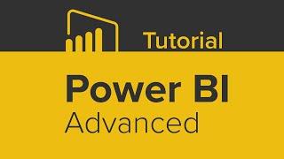 Power BI Advanced Tutorial