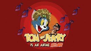 Tom & Jerry IS an Anime