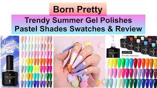 Born Pretty Store - Trendy Summer Pastel Gel Polishes Swatches & Review || 20% Discount Code MMX20
