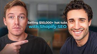 Selling $50,000+ Hot Tubs with Shopify SEO