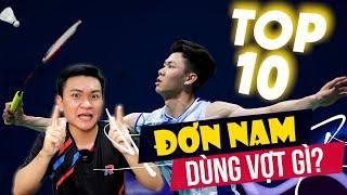 TOP 10 ĐƠN NAM trên BẢNG XẾP HẠNG CẦU LÔNG THẾ GIỚI gồm những ai??? HỌ DÙNG VỢT GÌ???