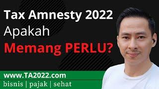 KENAPA SIH PERLU TAX AMNESTY 2022 INI?? | www.TA2022.com