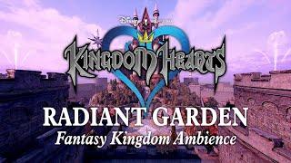 Radiant Garden / Hollow Bastion | Fantasy Town Ambience: Chill Kingdom Hearts Music to Study & Relax