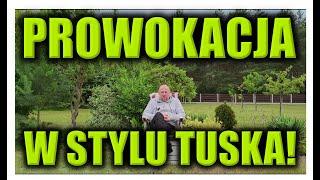 PROWOKACJA W STYLU TUSKA!