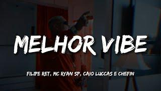 Filipe Ret, MC Ryan SP, Caio Luccas e Chefin - Melhor Vibe (Letra/Legendado)