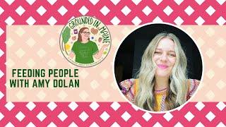 Amy Dolan is Feeding People - Grounded In Maine Podcast with Amy Fagan