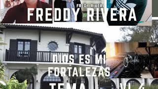 Tema Dios es mi fortaleza Freddy Rivera