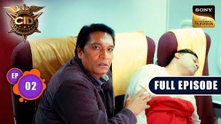 क्या Flight Land होने से पहले Abhijeet पकड़ पाएगा Culprit को? | CID New Season | Ep 2 | Full Episode