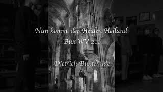 Nun Komm der Heiden Heiland, D Buxtehude