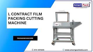 Smart Pack L Contract Film Packing Cutting Machine Contact- 9109108483