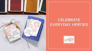 Stampin' UP! Celebrates Everyday Heroes