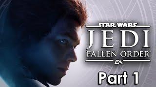 Star Wars Jedi: Fallen Order - Part 1 (LIVE)