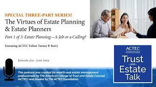 The Virtues of Estate Planning & Estate Planners Part 1 of 3: Estate Planning—A Job or a Calling?