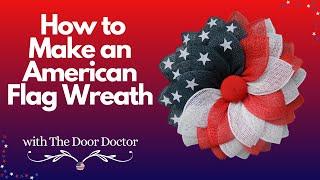 How to Make an American Flag Wreath/ Patriotic Wreath DIY/ Easy Wreath Tutorial/ Flag Wreath How to