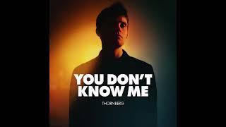 You Don't Know Me - Thornberg