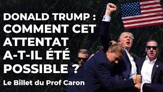 Le Billet du Prof Caron | Trump : comment cet attentat a-t-il été possible ?