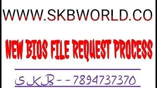 #SKBWORLD NEW BIOS FILE REQUEST DETAIL PROCESS VIDEO