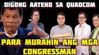 DIGONG AATEND NG QUADCOM SA  BUKAS, IPAPA CONTEMP NI CONG. PADUANO