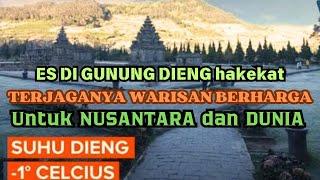 ES di GUNUNG DIENG HAKEKAT TERJAGANYA WARISAN BERHARGA Untuk NUSANTARA dan DUNIA   #viral