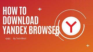 How to Download Yandex Browser