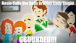 Rosie Calls Her Baby Brother Cody Stupid (GROUNDED!!!)