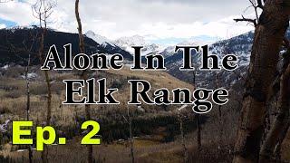 Alone in the Elk Range | Episode 2