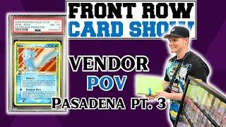 He came back to BUY more vintage Pokemon GRAILS: Front Row Card Show Pasadena Pokemon Vendor POV