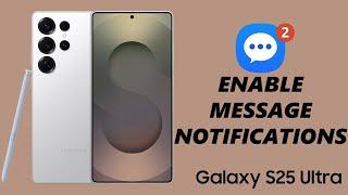 How To Enable Text Message Notifications On Samsung Galaxy S25 / S25 Ultra