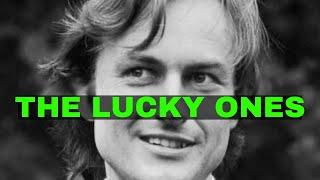 Richard Dawkins - We are the lucky ones!