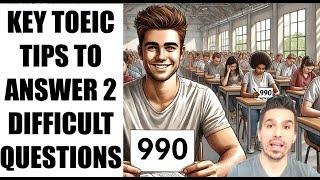 10 MINUTES = A HIGHER TOEIC SCORE!   Learn key skills to answer 2 difficult TOEIC questions.  #toeic