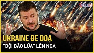 Ukraine đe doạ "dội bão lửa" lịch sử lên Nga nếu bị NATO từ chối điều này? | Báo VietNamNet