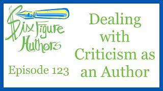 SFA 123 – Dealing with Criticism as an Author