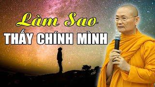 LÀM SAO THẤY ĐƯỢC CHÍNH MÌNH? Nghe Rất Dễ Hiểu | HT Viên Minh Giảng