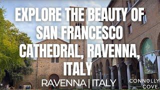 Explore the Beauty of San Francesco Cathedral, Ravenna, Italy | Things To Do In Italy