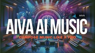 AIVA MUSIC AI - Compose music Like a Pro