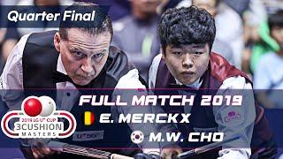 Quarter Final - Eddy MERCKX vs Myung Woo CHO (2019 LG U+ CUP 3CUSHION MASTERS)