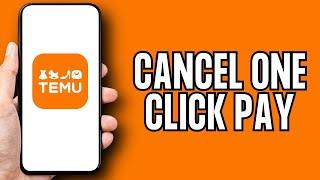 How To Cancel One Click Pay On Temu EASY!!