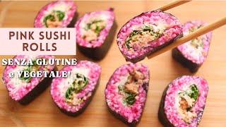 RICETTA PINK SUSHI ROLLS | Senza Glutine e Vegetali |  Rosa dal Cuore Cremoso