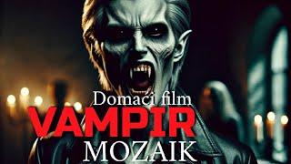 MOZAIK Vampir - Domaci film 2023