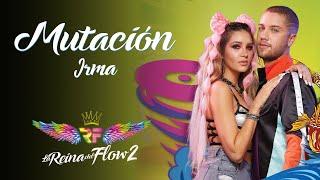 Mutación - (Irma) La Reina del Flow 2  Canción oficial - Letra | Caracol TV