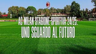 Live! AC Milan Stagione Sportiva 2024/25: uno sguardo al futuro