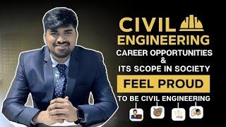 Civil Engineering Career Opportunities & its Scope in Society | Feel Proud to be Civil Engineer