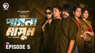 Pagla Masum | পাগলা মাসুম | EP 5 | Eagle Team | Iftekhar Ifti, Mim, Susmita | Web Series 2025