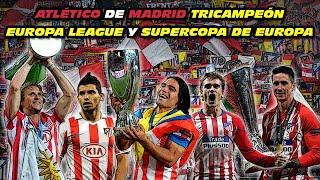 Atletico de Madrid  Europa League and Supercup 3 Times Winner