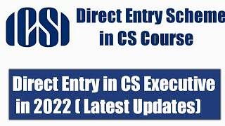 CS Executive Direct Entry Scheme 2022 of ICSI ! CS After Graduation, Post Graduation. CSEET Exempt