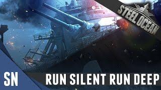 Steel Ocean Gameplay - RUN SILENT, RUN DEEP!