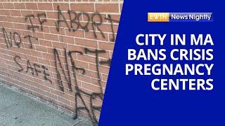 Massachusetts City Bans Crisis Pregnancy Centers for Not Offering Abortions | EWTN News Nightly