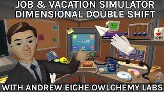 Andrew Eiche: Job Simulator To Dimensional Double Shift At Owlchemy Labs