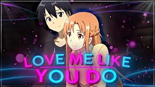 Asuna X Kirito - Love Me Like You Do [EDIT/AMV]