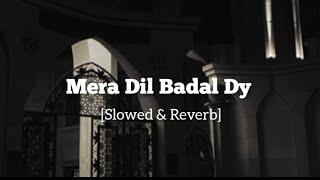 Mera Dil Badal Dy [Slowed & Reverb] || Beautiful Naat || Jmshed